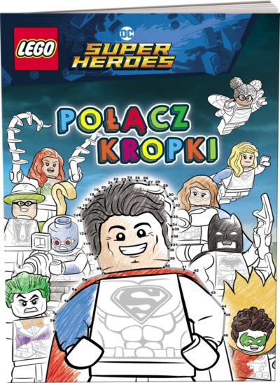 LEGO DC Comics Super Heroes Połącz kropki Praca zbiorowa