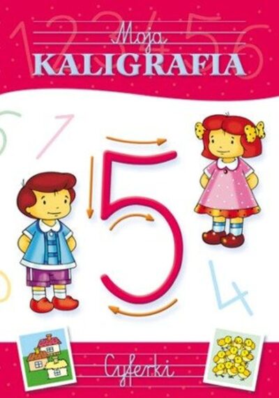 Moja kaligrafia Cyferki praca zbiorowa