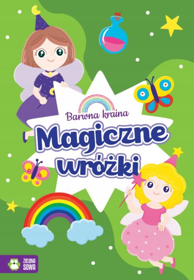 Barwna kraina. Magiczne wróżki Praca zbiorowa