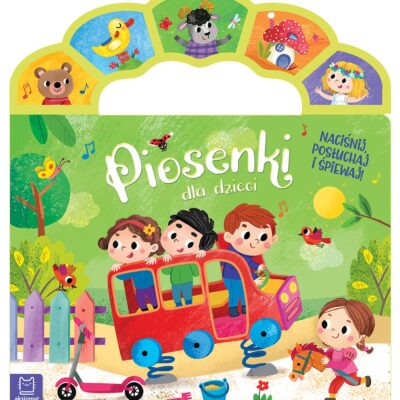 Piosenki dla dzieci. Naciśnij, posłuchaj śpiewaj! Anna Podgórska